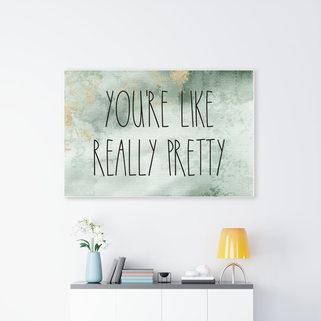 WITH SAYING CANVAS ART | Green Gold | You're Like Really Pretty