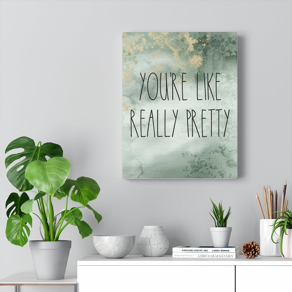 WITH SAYING CANVAS ART | Green Gold | You're Like Really Pretty