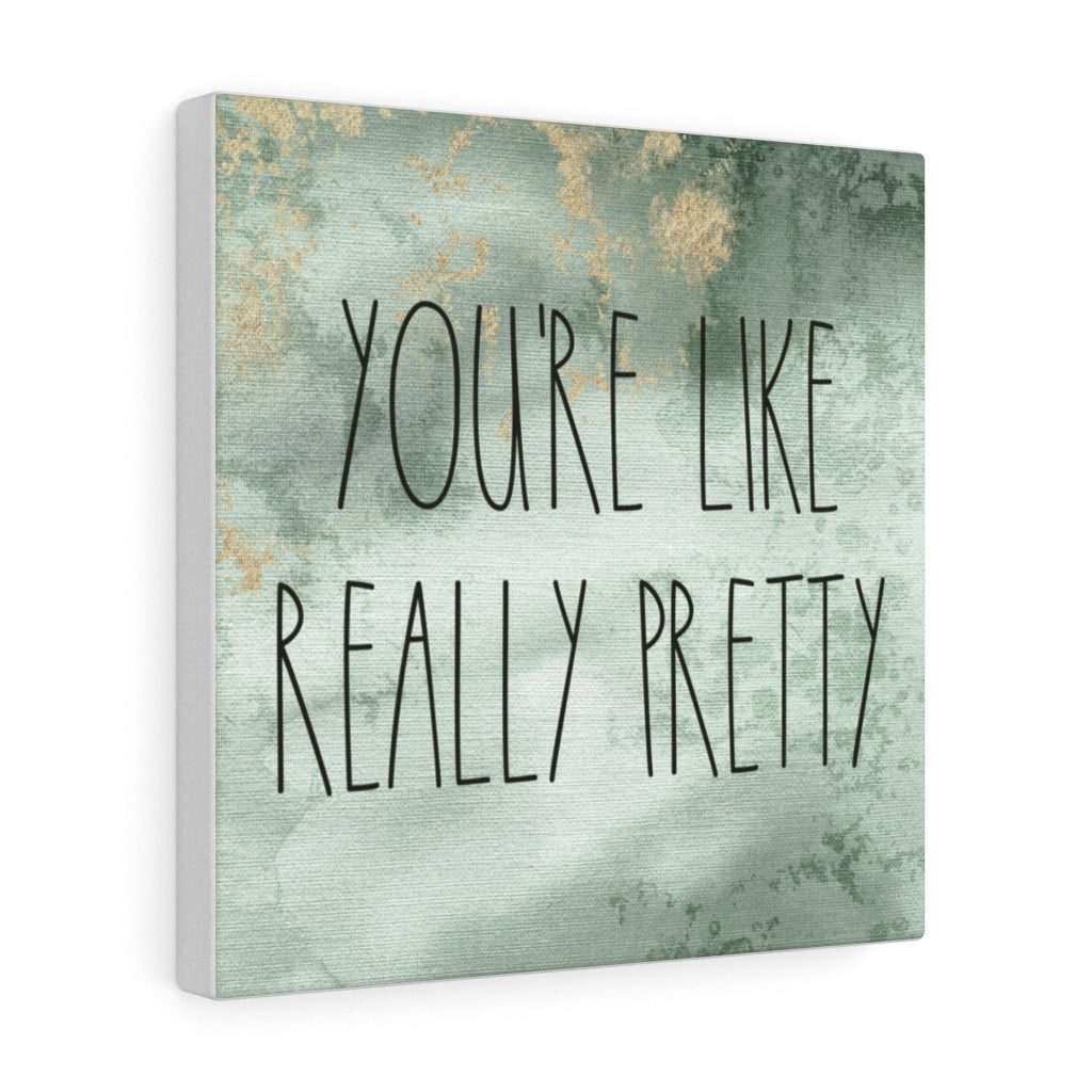 WITH SAYING CANVAS ART | Green Gold | You're Like Really Pretty