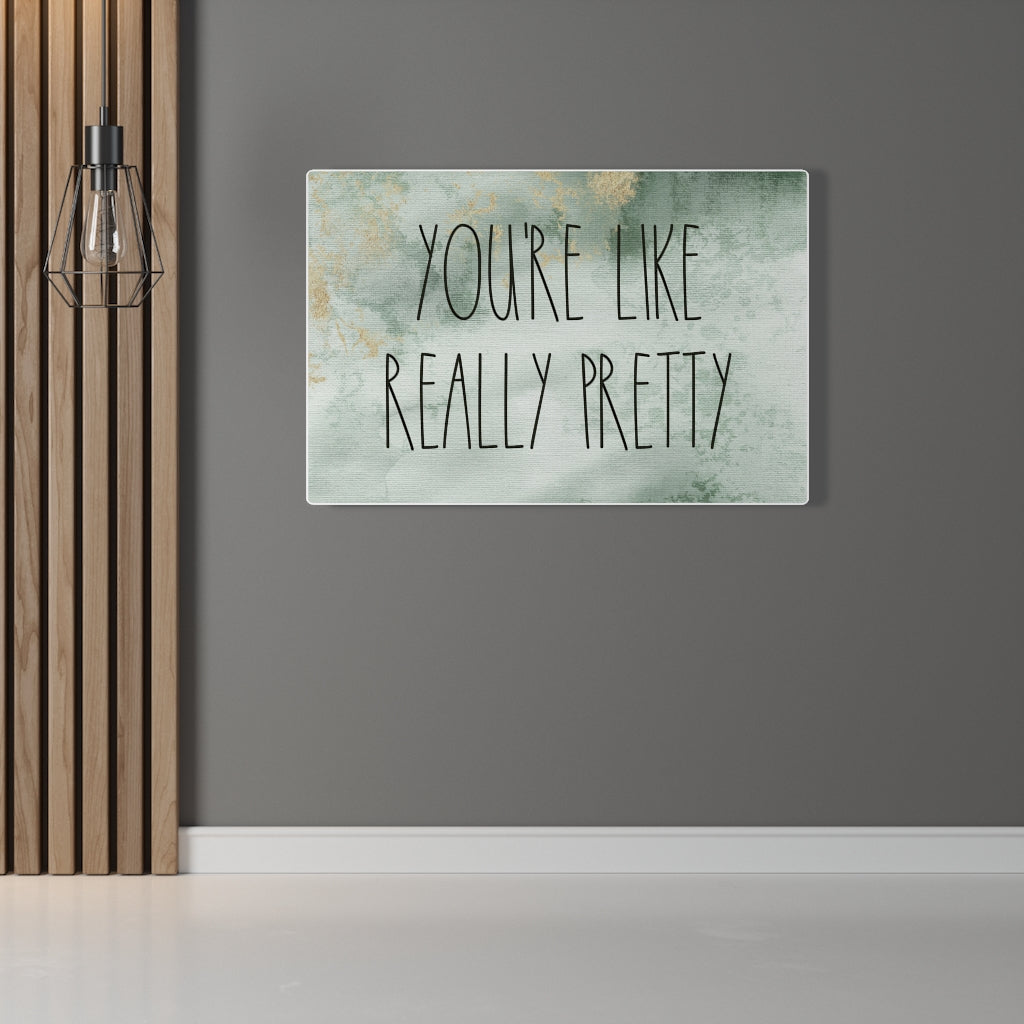 WITH SAYING CANVAS ART | Green Gold | You're Like Really Pretty