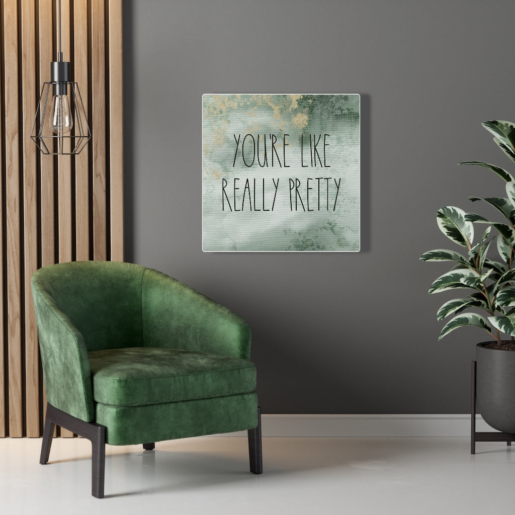 WITH SAYING CANVAS ART | Green Gold | You're Like Really Pretty