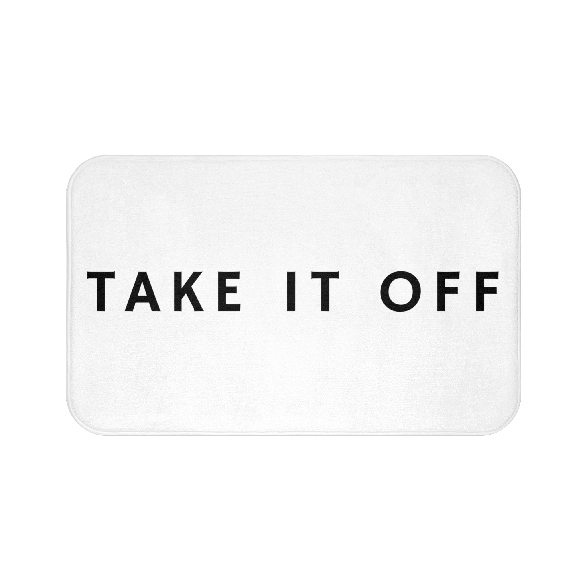 a bath mat that says take it off