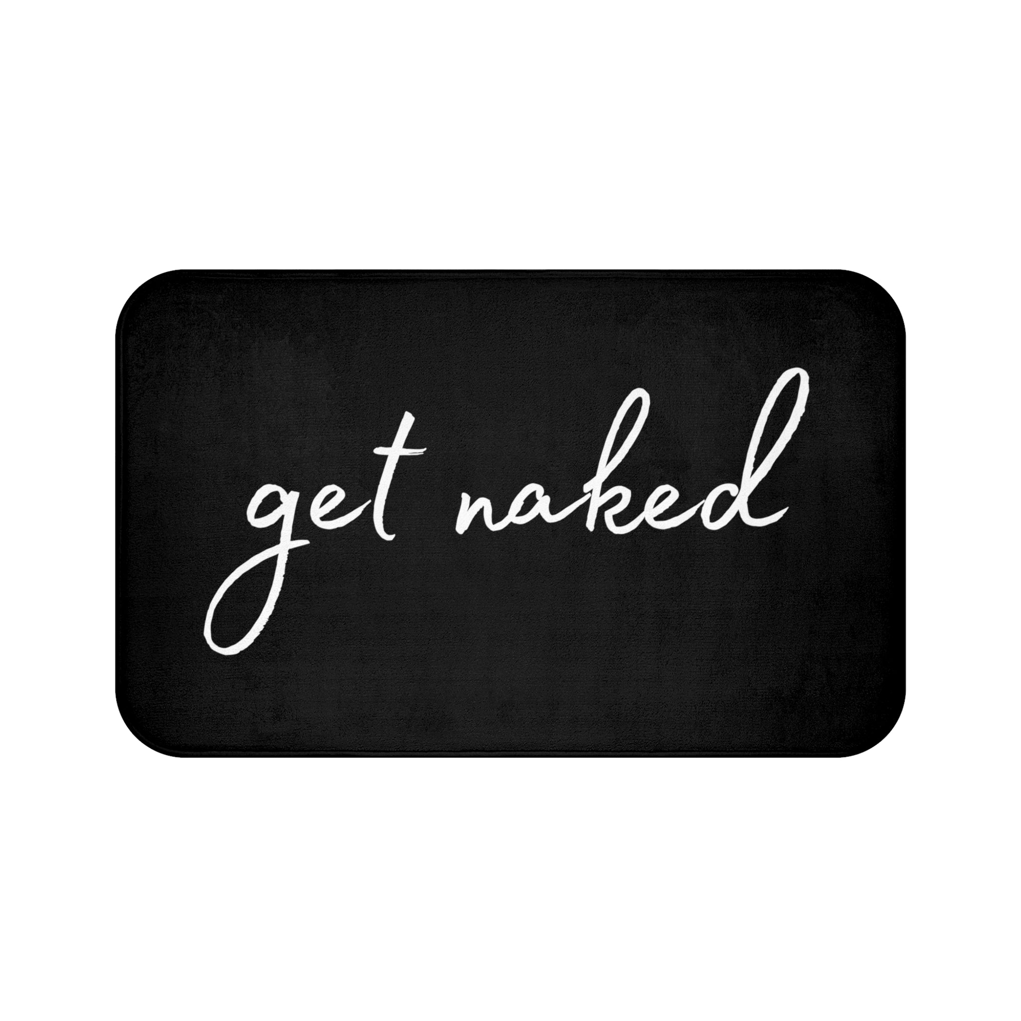 a bath mat that says get naked on it