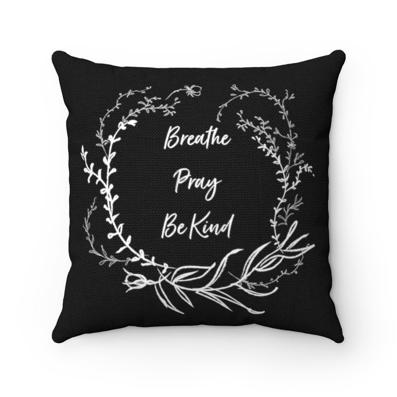 With Saying Pillow Cover | Black White | Breathe Pray Be Kind Ornamental