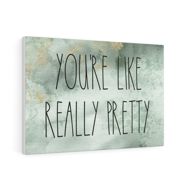 WITH SAYING CANVAS ART | Green Gold | You're Like Really Pretty